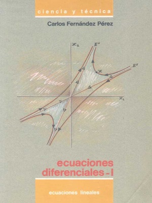 Ecuaciones diferenciales I - Carlos Fernandez Perez - Primera Edicion